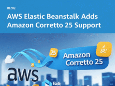 AWS Elastic Beanstalk Adds Amazon Corretto 25 Support AWS Elastic Beanstalk Adds Amazon Corretto 25 Support