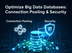 Optimize Big Data Databases: Connection Pooling & Security Optimize Big Data Databases Connection Pooling & Security
