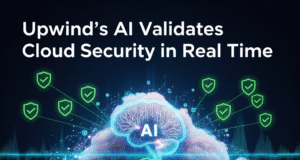 Upwind’s AI Validates Cloud Security in Real Time Upwind's AI Validates Cloud Security in Real Time