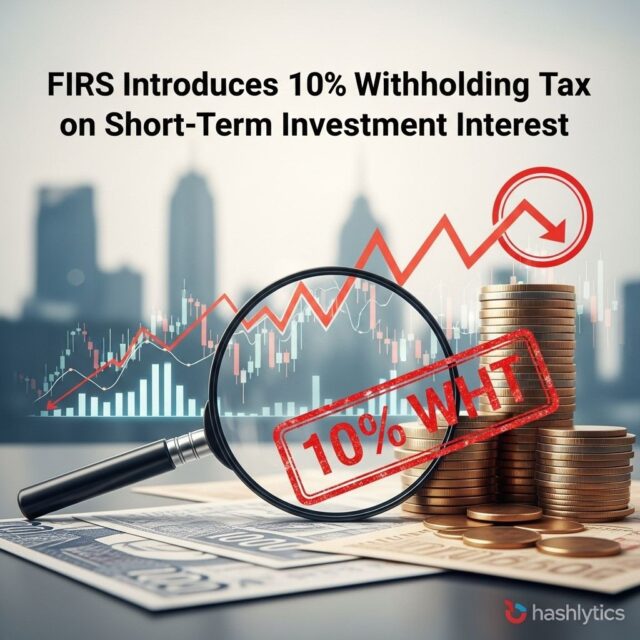 FIRS Introduces 10% Withholding Tax on Short-Term Investment Interest FIRS Introduces 10% Withholding Tax on Short-Term Investment Interest