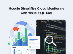 Google Simplifies Cloud Monitoring with Visual SQL Tool Google Simplifies Cloud Monitoring with Visual SQL Tool