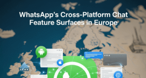 WhatsApp’s Cross-Platform Chat Feature Surfaces in Europe WhatsApp's Cross-Platform Chat Feature Surfaces in Europe