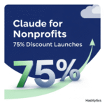 Claude for Nonprofits: 75% Discount Launches