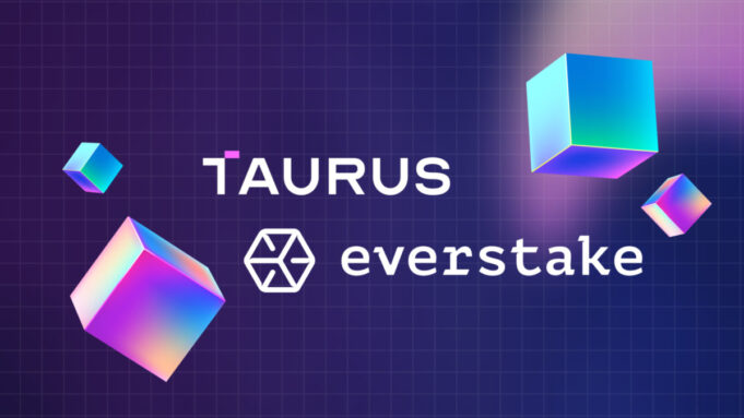 Taurus Partners With Everstake for Institutional Crypto Staking