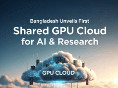 Bangladesh Unveils First Shared GPU Cloud for AI & Research Bangladesh Unveils First Shared GPU Cloud for AI & Research