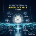6 AI Skills That Will Make You Irreplaceable by 2027
