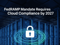 FedRAMP Mandate Requires Cloud Compliance by 2027 FedRAMP Mandate Requires Cloud Compliance by 2027