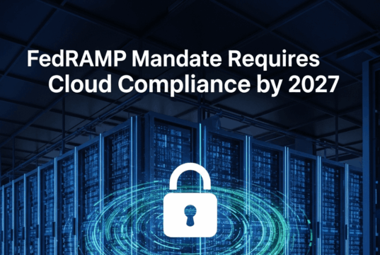FedRAMP Mandate Requires Cloud Compliance by 2027 FedRAMP Mandate Requires Cloud Compliance by 2027