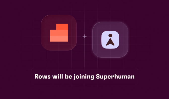 Superhuman Acquires AI Spreadsheet Startup Rows Superhuman Acquires AI Spreadsheet Startup Rows