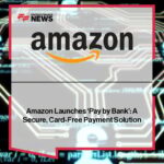 Amazon Launches Card-Free ‘Pay by Bank’ Option in the UK