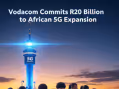 Vodacom Commits R20 Billion to African 5G Expansion Vodacom Commits R20 Billion to African 5G Expansion