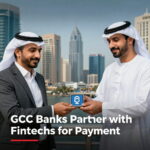GCC Banks Partner with Fintechs for Payment