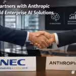 NEC Partners with Anthropic to Build Enterprise AI Solutions
