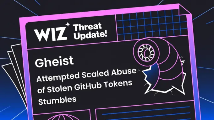 Featured image for: Wiz Research Uncovers Gheist GitHub Token Abuse Campaign Wiz Research Uncovers Gheist GitHub Token Abuse Campaign